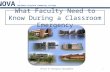 1 NOVA Northern Virginia Community College What Faculty Need to Know During a Classroom Emergency Office of Emergency Management.
