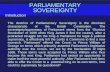 PARLIAMENTARY SOVEREIGNTY Introduction The doctrine of Parliamentary Sovereignty is the dominant characteristic of the British Constitution. The sovereignty/supremacy.