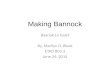 Making Bannock Baanak La Galet By, Marilyn D. Black ETAD 803.3 June 24, 2015.