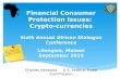 1 Financial Consumer Protection Issues: Crypto-currencies Sixth Annual African Dialogue Conference Lilongwe, Malawi September 2014 Charles Harwood U.S.