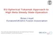 EU Spherical Tokamak Approach to High Beta Steady State Operation Brian Lloyd Euratom/UKAEA Fusion Association This work was jointly funded by the UK Engineering.