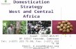 African Humid Tropics Regional Programme – World Agroforestry Centre 1 Allanblackia Integrated Domestication Strategy West and Central Africa Asaah ICRAF-WCA/HT.