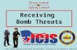©This TCLEOSE approved School-Based Law Enforcement Curriculum is the property of TxSSC-ICJS Receiving Bomb Threats.