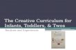 The Creative Curriculum for Infants, Toddlers, & Twos Routines and Experiences.