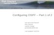 Configuring OSPF – Part 1 of 2 CIS 185 CCNP ROUTE Rick Graziani Cabrillo College graziani@cabrillo.edu Last Updated: Fall 2010.