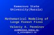 Kemerovo State University(Russia) Mathematical Modeling of Large Forest Fires Valeriy A. Perminov pva@belovo.kemsu.rupva@belovo.kemsu.ru, p_valer@mail.ru.