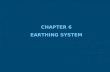 CHAPTER 6 EARTHING SYSTEM. CHAPTER 6: EARTHING SYSTEM Three earthing systems such as defined in IEC 364 are: 1) exposed-conductive parts connected to.