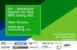 3rd Annual Plex/2E Worldwide Users Conference 5D – Advanced Search for Plex RPG Using SQL Mark Murphy STAR Base Consulting, Inc.