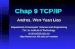 Chap 9 TCP/IP Andres, Wen-Yuan Liao Department of Computer Science and Engineering De Lin Institute of Technology andres@dlit.edu.tw andres.