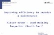 DWF seminar – September 06 Housing Inspectorate 1 Improving efficiency in repairs & maintenance Alison Brown – Lead Housing Inspector (North East)