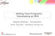 Selling Your Programs Developing an ROI Wayne McBrian – Brookstone Dom Zuccala – Borders Group Inc.