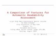 A Comparison of Features for Automatic Readability Assessment Lijun Feng 1 Matt Huenerfauth 1 Martin Jansche 2 No´emie Elhadad 3 1 City University of New.