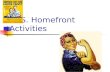 U. S. Homefront Activities. “Rosie the Riveter 2.5 million women work in shipyards, aircraft factories, and manufacturing 4 million women hired for government.