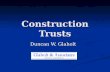 Construction Trusts Duncan W. Glaholt. Part II - Trusts s. 7 - Owner’s trust s. 7 - Owner’s trust s. 8 – Contractor’s trust s. 8 – Contractor’s trust.