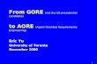 1 From GORE (not the US presidential candidate) to AORE (Agent-Oriented Requirements Engineering) Eric Yu University of Toronto November 2000.