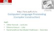 Computer Language Processing (Compiler Construction) Staff: Viktor Kuncak – Lectures Etienne Kneuss – Labs Ravichandhran Kandhadai Madhavan – Exercises