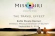 THE TRAVEL EFFECT Katie Steele Danner Director, Missouri Division of Tourism September 4, 2014.