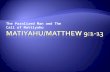 The Paralized Man and The Call of Mattiyahu.  Mattiyahu 9:1-8  Mark 2:1-12  Luke 5: 17-26  “Yeshua’s authority” (Messiah Vol 1 Avi Ben Mordecai)
