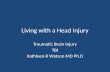Living with a Head Injury Traumatic Brain Injury TBI Kathleen R Watson MD Ph.D.