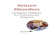 Seizure Disorders Caring for Children in a Community Program 2014-02-04.