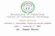1 Online-learning Lecture-1: EDUCATIONAL THEORY FOR ONLINE LEARNING week 1- Semester-1/ 2009 Dr. Anwar Mousa University of Palestine Faculty of Information.