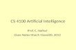 CS 4100 Artificial Intelligence Prof. C. Hafner Class Notes March 15and20, 2012.