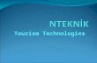 Tourism Technologies. PRESENTATION About Ntek Tourism Technologies on Earth About on-line tourism portals Operation process between Ntek and You Integration.