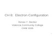 CH 8: Electron Configuration Renee Y. Becker Valencia Community College CHM 1045 1.