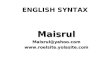 ENGLISH SYNTAX MaisrulMaisrul@yahoo.com.
