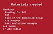 Materials needed Handouts Reading for RAT RAT Case of the Imploding Group 4-S handout Peer evaluation example A-E cards IF ATs (E015)