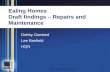 DRAFT REPORT - CONFIDENTIAL1 Ealing Homes Draft findings – Repairs and Maintenance Debby Ounsted Lee Banfield HQN.