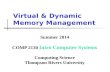 Virtual & Dynamic Memory Management Summer 2014 COMP 2130 Intro Computer Systems Computing Science Thompson Rivers University.