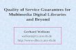 1 Quality of Service Guarantees for Multimedia Digital Libraries and Beyond Gerhard Weikum weikum@cs.uni-sb.de .