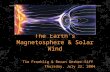 Tim Froehlig & Bevan Gerber-Siff Thursday, July 22, 2004 The Earth’s Magnetosphere & Solar Wind.