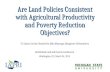 Are Land Policies Consistent with Agricultural Productivity and Poverty Reduction Objectives? T.S. Jayne, Jordan Chamberlin, Milu Muyanga, Munguzwe Hichaambwa.