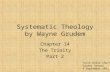 Systematic Theology by Wayne Grudem Chapter 14 The Trinity Part 2 Truth Bible Church Sunday School 4 September 2011.