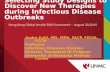 Selecting Study Designs to Discover New Therapies during Infectious Disease Outbreaks Andre Kalil, MD, MPH, FACP, FIDSA, FCCM Professor Infectious Diseases.