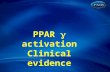 PPAR  activation Clinical evidence. Evolution of clinical evidence supporting PPAR  activation 20002005 and beyond Surrogate outcomes studies Large.