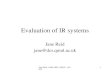 Jane Reid, AMSc IRIC, QMUL, 16/10/01 1 Evaluation of IR systems Jane Reid jane@dcs.qmul.ac.uk.