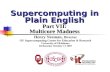 Supercomputing in Plain English Part VII: Multicore Madness Henry Neeman, Director OU Supercomputing Center for Education & Research University of Oklahoma.
