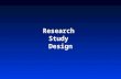 Research Study Design. Objective- To devise a study method that will clearly answer the study question with the least amount of time, energy, cost, and.