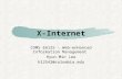 X-Internet COMS E6125 - Web-enHanced Information Management Hyun Min Lee hl2542@columbia.edu.