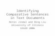 Identifying Comparative Sentences in Text Documents Nitin Jindal and Bing Liu University of Illinois SIGIR 2006.