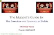 The Muppet’s Guide to: The Structure and Dynamics of Solids Thomas Hase Room MAS4.02 E-mail: T.P.A.Hase@warwick.ac.uk.