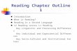 Reading Chapter Outline 1  Introduction  What is Reading?  Reading in a Second Language  L2 Reading versus L1 Reading Key Linguistic and Processing.
