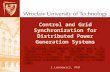 Control and Grid Synchronization for Distributed Power Generation Systems Z.Leonowicz, PhD F. Blaabjerg, R. Teodorescu, M. Liserre, and A. V. Timbus: Overview.