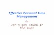 Effective Personal Time Management Or Don’t get stuck in the mud!