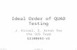 Ideal Order of QUAD Testing J. Kissel, S. Aston for the SUS Team G1100693-v5 01/18/13 1G1100693-v5.