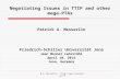 @ P. Messerlin  Negotiating Issues in TTIP and other mega-PTAs Patrick A. Messerlin Friedrich-Schiller Universität Jena Jean Monnet.