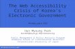 The Web Accessibility Crisis of Korea’s Electronic Government Friday, October 09, 2015 Hun Myoung Park kucc625@iuj.ac.jp,  Public Management.